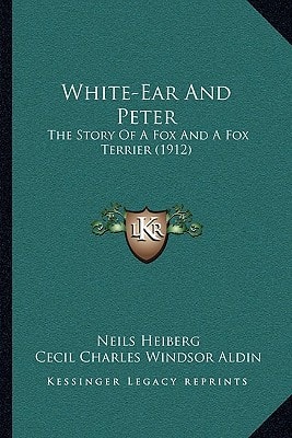 White-Ear And Peter: The Story Of A Fox And A Fox Terrier (1912)