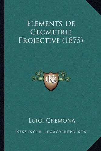 Elements De Geometrie Projective (1875)