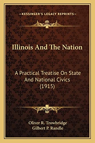 Illinois And The Nation: A Practical Treatise On State And National Civics (1915)