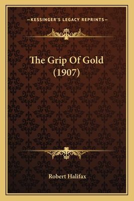 The Grip Of Gold (1907)