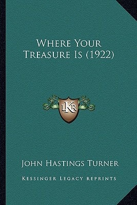 Where Your Treasure Is (1922)