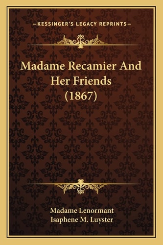 Madame Recamier And Her Friends (1867)