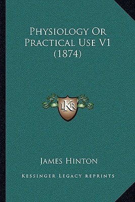 Physiology Or Practical Use V1 (1874)