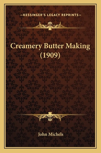 Creamery Butter Making (1909)