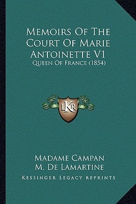 Memoirs of the Court of Marie Antoinette V1: Queen of France (1854)