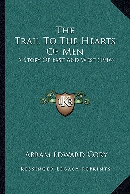 The Trail To The Hearts Of Men: A Story Of East And West (1916)