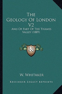 The Geology Of London V2: And Of Part Of The Thames Valley (1889)