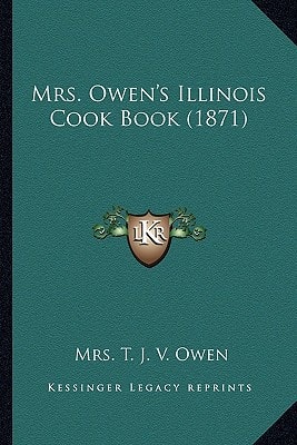 Mrs. Owen's Illinois Cook Book (1871)