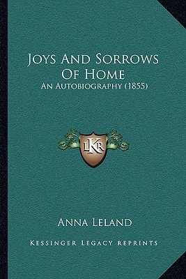 Joys And Sorrows Of Home: An Autobiography (1855)