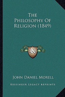 The Philosophy Of Religion (1849)