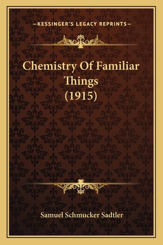 Chemistry Of Familiar Things (1915)