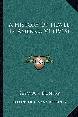 A History Of Travel In America V1 (1915)
