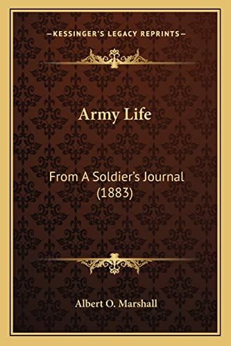Army Life: From A Soldier's Journal (1883)