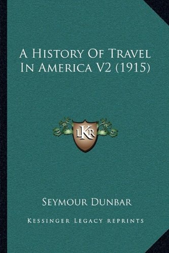 A History Of Travel In America V2 (1915)
