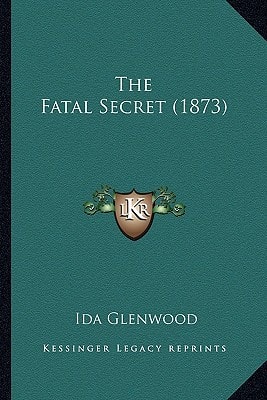 The Fatal Secret (1873)