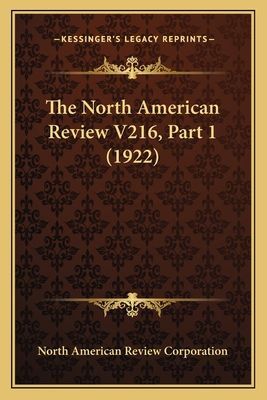 The North American Review V216, Part 1 (1922)