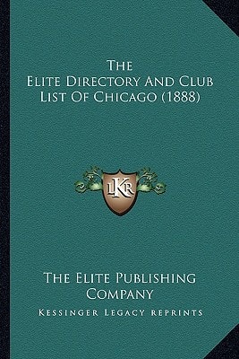 The Elite Directory And Club List Of Chicago (1888)