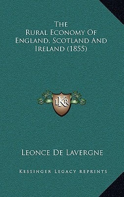 The Rural Economy Of England, Scotland And Ireland (1855)
