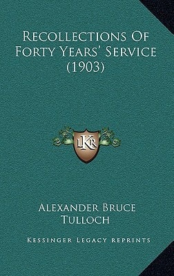 Recollections Of Forty Years' Service (1903)