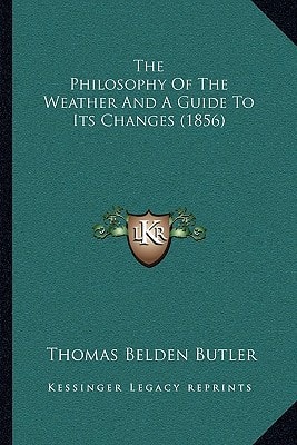 The Philosophy Of The Weather And A Guide To Its Changes (1856)