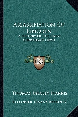 Assassination Of Lincoln: A History Of The Great Conspiracy (1892)