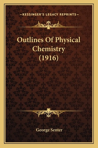 Outlines Of Physical Chemistry (1916)