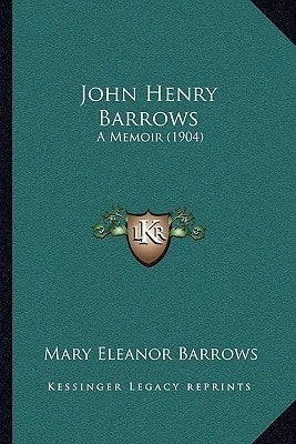 John Henry Barrows: A Memoir (1904)