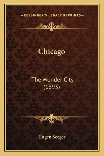 Chicago: The Wonder City (1893)