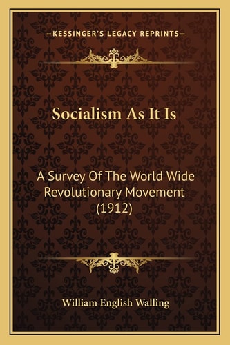 Socialism As It Is: A Survey Of The World Wide Revolutionary Movement (1912)