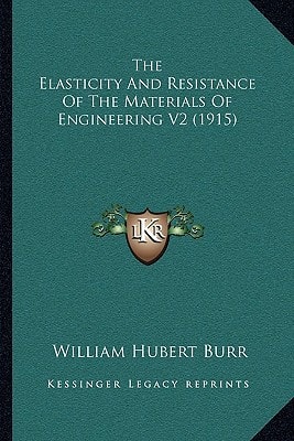 The Elasticity And Resistance Of The Materials Of Engineering V2 (1915)