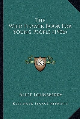 The Wild Flower Book For Young People (1906)
