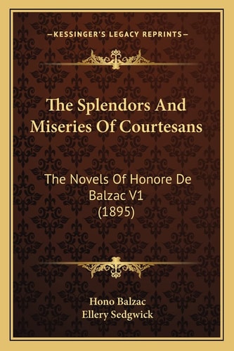 The Splendors And Miseries Of Courtesans: The Novels Of Honore De Balzac V1 (1895)