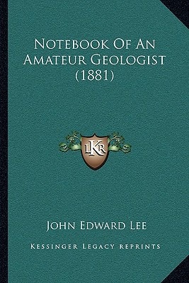 Notebook Of An Amateur Geologist (1881)