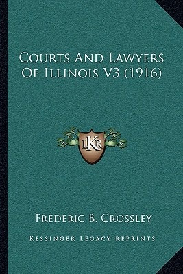 Courts And Lawyers Of Illinois V3 (1916)