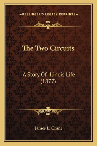 The Two Circuits: A Story Of Illinois Life (1877)