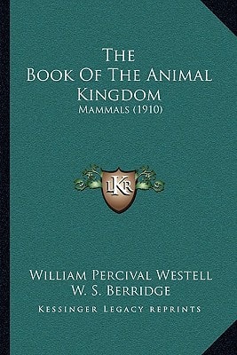 The Book Of The Animal Kingdom: Mammals (1910)