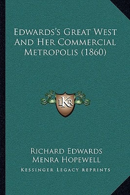 Edwards's Great West And Her Commercial Metropolis (1860)