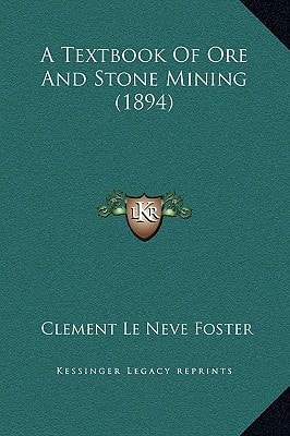 A Textbook Of Ore And Stone Mining (1894)