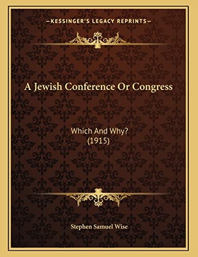 A Jewish Conference Or Congress: Which And Why? (1915)