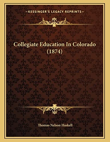 Collegiate Education In Colorado (1874)