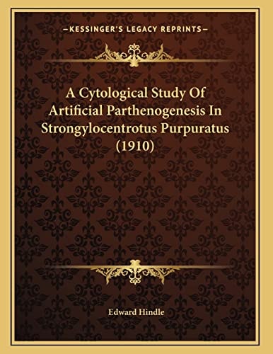 A Cytological Study Of Artificial Parthenogenesis In Strongylocentrotus Purpuratus (1910)