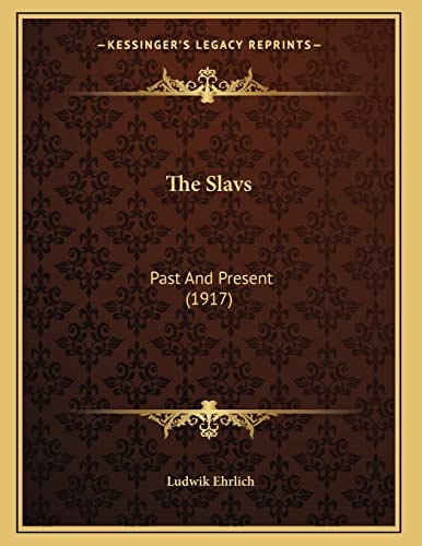 The Slavs: Past And Present (1917)