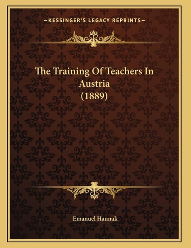 The Training Of Teachers In Austria (1889)