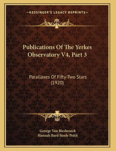 Publications Of The Yerkes Observatory V4, Part 3: Parallaxes Of Fifty-Two Stars (1920)