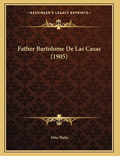 Father Bartolome De Las Casas (1905)