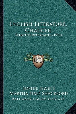 English Literature, Chaucer: Selected References (1911)