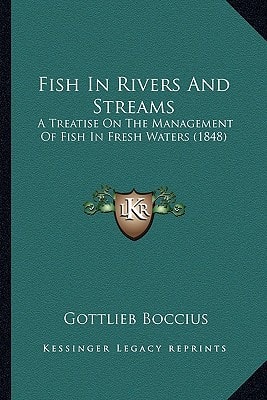 Fish In Rivers And Streams: A Treatise On The Management Of Fish In Fresh Waters (1848)