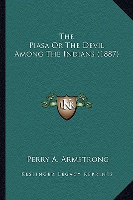 The Piasa Or The Devil Among The Indians (1887)