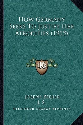 How Germany Seeks To Justify Her Atrocities (1915)