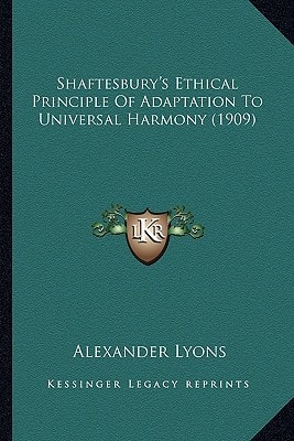Shaftesbury's Ethical Principle Of Adaptation To Universal Harmony (1909)